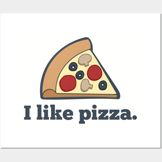 I Like Pizza. Wall Art by ExtraMedium